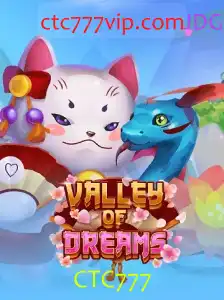 Explorando o Fascínio de ValleyofDreams: O Guia Completo sobre CTC777